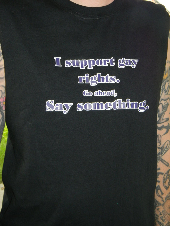 I support gay rights - Altered Goods