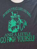 I'm mostly peace love and Irish and a little go fuck yourself uncle sam shirt