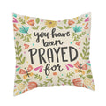 You Have Been Prayed For Pillow